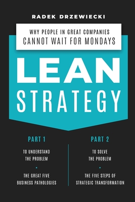 Lean Strategy: Why people in great companies cannot wait for Mondays - Radek Drzewiecki