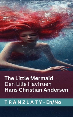 The Little Mermaid / Den Lille Havfruen: Tranzlaty English Norsk - Hans Christian Andersen