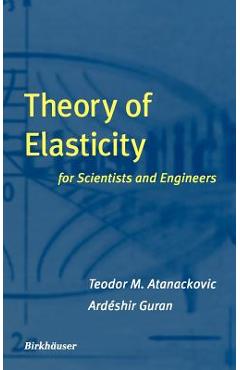 Poza produsului Theory of Elasticity for Scientists and Engineers - Teodor M. Atanackovic