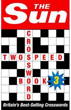 Coperta cărții 'The Sun Two-speed Crossword Book 3: 80 two-in-one cryptic and coffee time crosswords -'