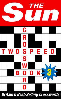The Sun Two-speed Crossword Book 3: 80 two-in-one cryptic and coffee time crosswords -