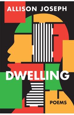 Dwelling: Poems - Allison Joseph
