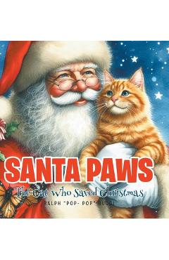 Santa Paws: The Cat Who Saved Christmas - Ralph Pop-pop Bucci