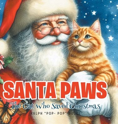 Coperta cărții 'Santa Paws: The Cat Who Saved Christmas - Ralph Pop-pop Bucci'