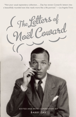 The Letters of Noel Coward - Noël Coward