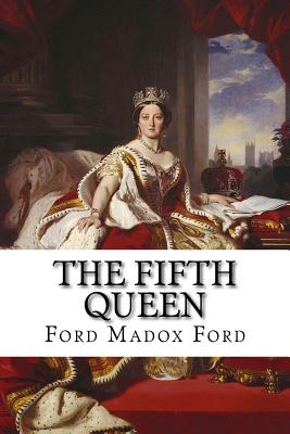 The fifth queen (Trilogy 3 in 1) - Ford Madox Ford
