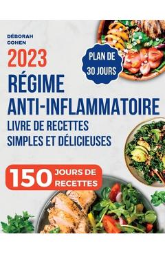 Coperta cărții 'Régime Anti-Inflammatoire: Livre de recettes simples et délicieuses pour soulager l'inflammation au quotidien,'
