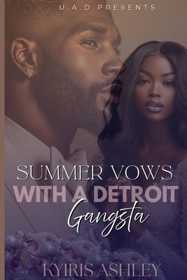Coperta cărții 'Summer Vows With A Detroit Gangsta - Kyiris Ashley'