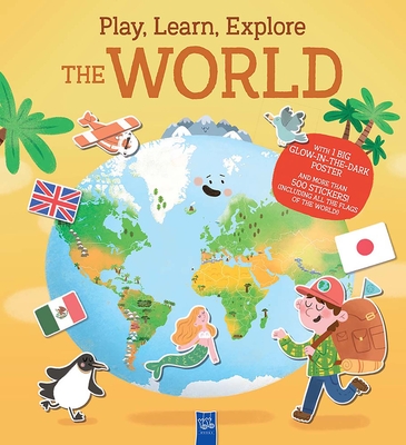 Play, Learn & Explore: The World [With Map] - 
