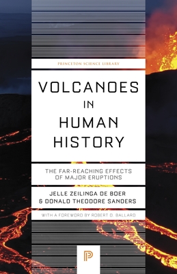 Volcanoes in Human History: The Far-Reaching Effects of Major Eruptions - Jelle Zeilinga De Boer