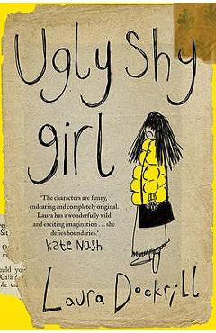 Poza produsului Ugly Shy Girl - Laura Dockrill