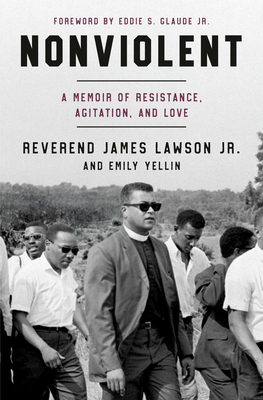 Nonviolent: A Memoir of Resistance, Agitation, and Love - James Lawson