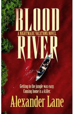 Coperta cărții 'Blood River: A supernatural survival horror novel - Alexander Lane'