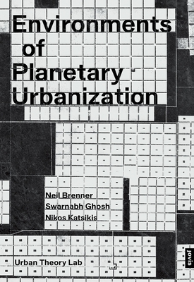 Coperta cărții 'Environments of Planetary Urbanization - Neil Brenner'