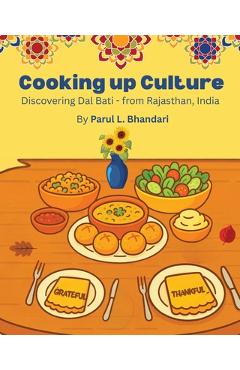 Poza produsului Cooking up Culture: Discovering Dal Bati - from Rajasthan, India - Parul L. Bhandari