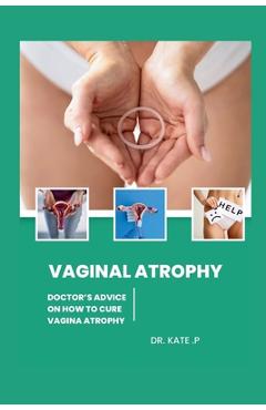 Poza produsului Vaginal Atrophy: Doctor's Advice on How to Cure Vagina Atrophy - Kate P