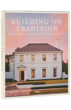 Poza produsului Building on Tradition: The Work of Curtis & Windham Architects - William Curtis
