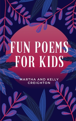 Fun Poems for Kids - Kelly Creighton
