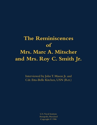 Coperta cărții 'The Reminiscences of Mrs. Marc A. Mitscher and Mrs. Roy C. Smith Jr.: 1890-1982; 1892-1987 - Marc A. Mitscher'