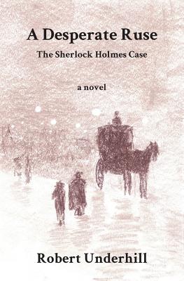 A Desperate Ruse - Robert Underhill