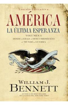 Coperta cărții 'América: La Última Esperanza: Desde La Edad de Descubrimiento Al Mundo En Guerra 1 = America: The Last Best Hope'