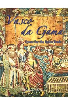 Poza produsului Vasco Da Gama: Quest for the Spice Trade - Katharine Bailey