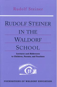 Coperta cărții 'Rudolf Steiner in the Waldorf School - Rudolf Steiner'