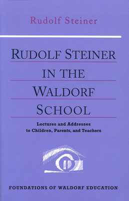 Rudolf Steiner in the Waldorf School - Rudolf Steiner
