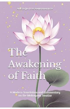 Poza produsului The Awakening of Faith: A Modern Translation and Commentary on the Mahayana Treatise - Amir Khalilov Abilullin