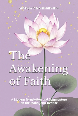 The Awakening of Faith: A Modern Translation and Commentary on the Mahayana Treatise - Amir Khalilov Abilullin