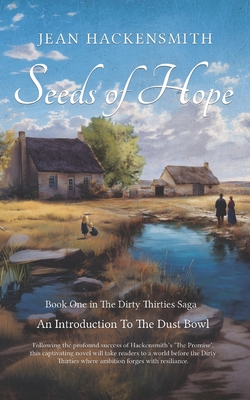 Seeds Of Hope: An Introduction to The Dust Bowl - Jean Hackensmith