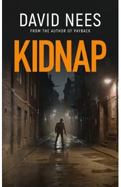 Coperta cărții 'Kidnap: Book 10 in the Dan Stone Assassin series - David Nees'