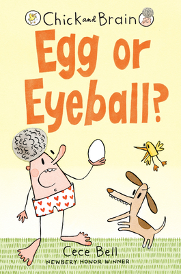 Chick and Brain: Egg or Eyeball? - Cece Bell