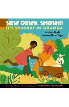Poza produsului Slow Down, Shoshi!: It's Shabbat in Uganda - Shoshana Nambi
