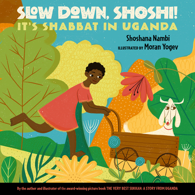 Slow Down, Shoshi!: It's Shabbat in Uganda - Shoshana Nambi
