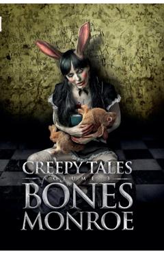 Coperta cărții 'Creepy Tales - Volume 3 - Bones Monroe'