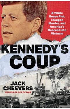 Poza produsului Kennedy's Coup: How America Descended Into Vietnam - Jack Cheevers