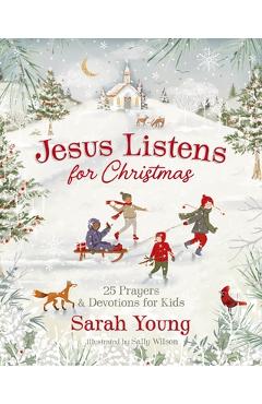 Poza produsului Jesus Listens for Christmas: 25 Prayers and Devotions for Kids - Sarah Young