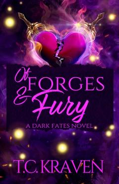 Coperta cărții 'Of Forges & Fury: A Dark Fates Novel - T. C. Kraven'