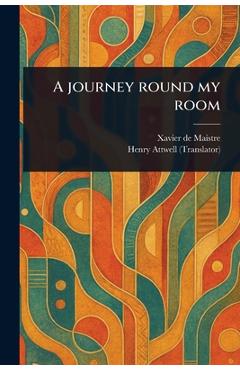 A Journey Round My Room - Xavier De Maistre