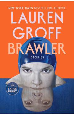 Poza produsului Brawler: Stories - Lauren Groff