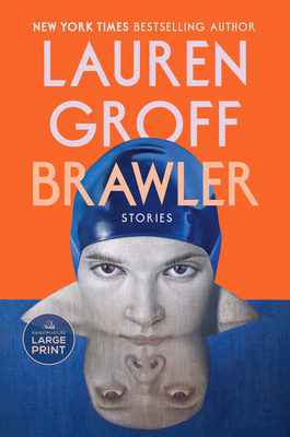 Brawler: Stories - Lauren Groff