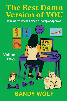 The Best Damn Version of You: Your Worth Doesn't Need a Stamp of Approval - Sandy Wolf