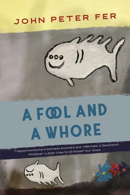 A Fool and a Whore - John Peter Fer