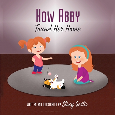 How Abby Found Her Home - Stacy Gertis