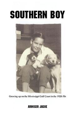Coperta cărții 'Southern Boy: Growing up on the MIssissippi Gulf Coast in the 1920-30s - Armiger Jagoe'