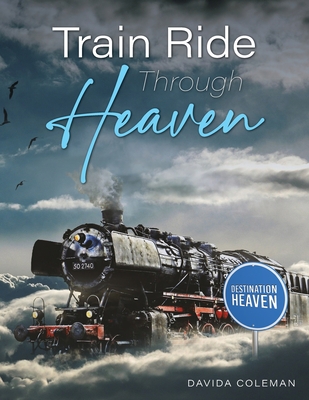 Coperta cărții 'Train Ride Through Heaven - Davida Coleman'