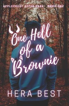 Coperta cărții 'One Hell of a Brownie: Applecrest After Dark: Book One - Hera Best'
