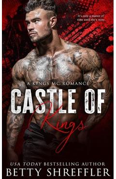 Coperta cărții 'Castle of Kings: (A Kings MC Romance) - Betty Shreffler'