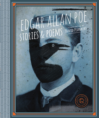 Classics Reimagined, Edgar Allan Poe: Stories & Poems - Edgar Allan Poe